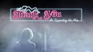 Thank You for Supporting the Arts Film - Trailer - 10/19/21