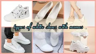 Latest Different Types Of White Shoes With Their Names 😇😍| Vandana Creation