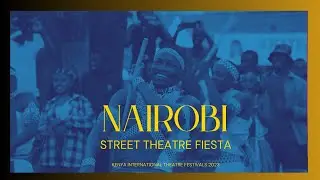 KITFEST 2023|| NAIROBI STREET THEATRE FIESTA|| KYTH ET BUZZ || PART ONE
