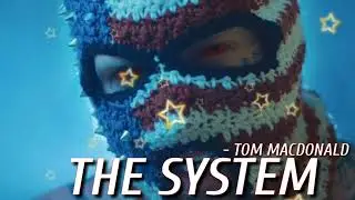 Tom macdonald - " The System "