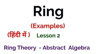 Ring - Examples - Ring Theory- Algebra