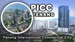The PICC Mega City (Penang International Commercial City)