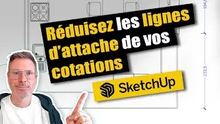 Réduisez les lignes d'attache de vos cotations ave SKETCHUP