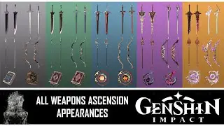 Genshin Impact - All Weapons Upgrade Appearances / Weapon Ascension Updated! (Patch 2.3)