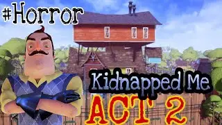HELLO NEIGHBOUR ll ACT 2 ll KIDNAPPED ME IN BASEMENT ll