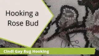 How to hook a rose bud [QAR course preview]