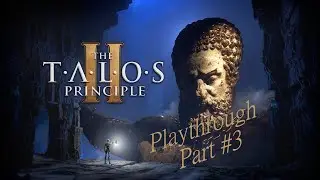 Talos Principle II Playthrough #3 [Eng Audio | Ger Subtitles]
