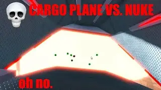 CARGO PLANE VS. NUKE