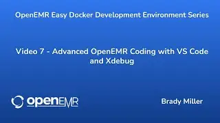 OpenEMR Easy Docker Development - Advanced OpenEMR Coding with VS Code and Xdebug - Video 7