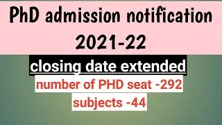 PhD admission notification 2021- 22// PhD aplication form 2021-22// closing date extended