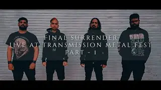 Final Surrender - Live At Exodo Fest (Online Stream) - Part   1