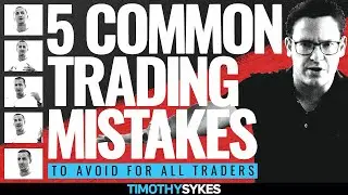5 Common Trading Mistakes to Avoid for All Traders