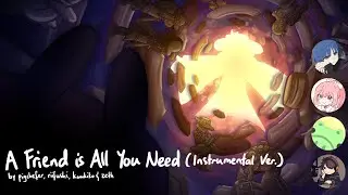 A Friend is All You Need (Instrumental Ver.) | From "If Life Was Meant with a Friend"