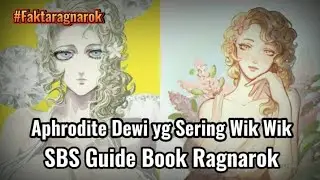 Aphrodite Dewi yang Sering Wik Wik... || SBS Guide Book Record of ragnarok