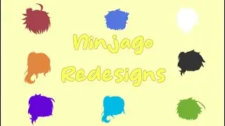 Ninjago Redesigns (leer desc/read desc)