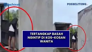 NGAKAK Tertangkap Basah Ngintip di Kos-kosan Wanita, Aksinya Direkam Hingga Viral