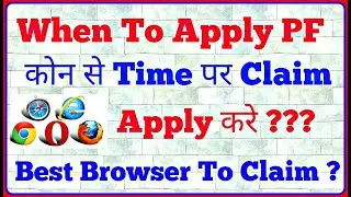 Best time to apply PF claim without getting any error 😡 | Best browser to apply Full and Final claim