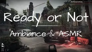 Let's Take a Walk in Ready or Not - Ambiance ASMR (No Talking, In-Game Sound) #01