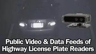 Public Video and Data Feeds of Highway License Plate Readers