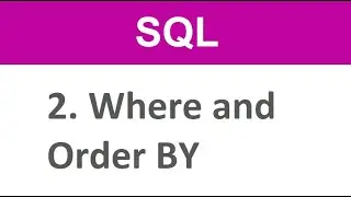 SQL Tutorial - 2  SQL Where Clause and Order By Clause SQL Conditions and SQL Sorting