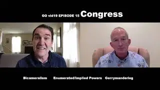 GO vid 19 Episode 15 Congress