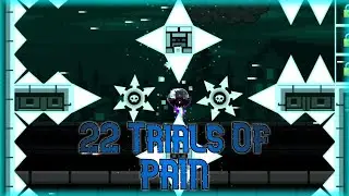 Geometry Dash 2.2 | 22 Trials of PAIN by sink 「Demon / Clear」