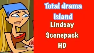 Total drama island || Lindsay Scenepack HD