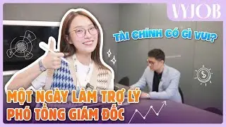 Làm Trợ Lý Phó Tổng Giám Đốc Có Gì Vui? | VyJob Tài Chính