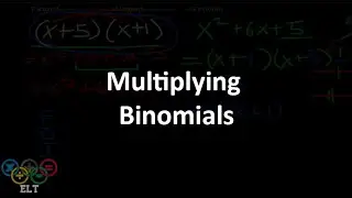 Multiplying and Factoring Binomials