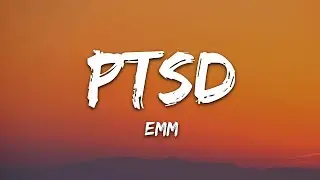 EMM - PTSD (Lyrics) [7clouds Release]
