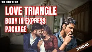 Love Triangle - Body In Express Package. | Decoder Box