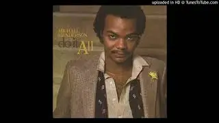 Michael Henderson - You Wouldnt Have To Work At All.