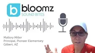 Bloomz Sound Bites - Special Guest: Mallory Miller, Principal at Pioneer Elementary