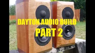 Dayton Audio Surround Sound Speaker Build | Part 2
