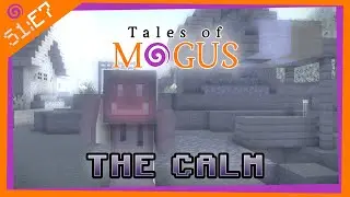The Calm | Mogus SMP (Minecraft) S1E7