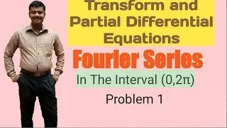 Fourier Series | Interval [0, 2π] | Problem-1