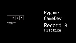 PyGame. Practice 8