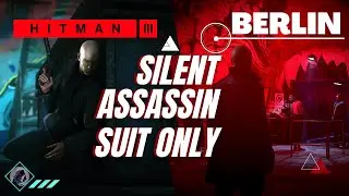 Hitman 3 Berlin | Silent Assassin Suit Only Guide | PS5