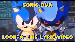 [SONIC OVA] Look-a-Like [LYRIC VIDEO]