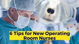 Tips for Operating Room Nurses