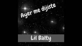 Baltyy Hyype - Ayer me dijiste
