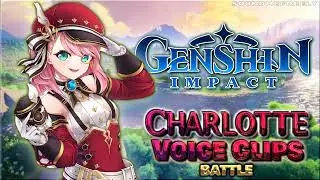 All Charlotte Battle Voice Clips • Genshin Impact • Voice Lines • (Maya Aoki Tuttle) - ENGLISH