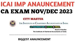 ICAI Most Important Announcement || CA Exam Nov/Dec 2023