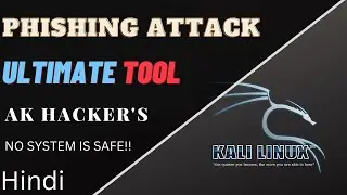Learn Phishing Using Kali Linux | Phishing Attack Explained | Ultimate Tool | AK HACKER'S