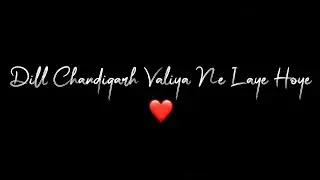 Chandigarh Walian | Lyrics Video | Sharan Deol | Black Background Punjabi Watsapp Status