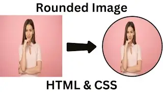 How To Create Rounded and Circular Images With HTML & CSS!