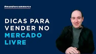 Dicas para Vender no Mercado Livre