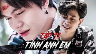 TÌNH ANH EM (TẬP 11) | KHOIVIET MEDIA | CƯỜNG JIN ft HOÀNG MINH HƯNG