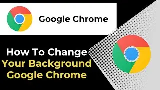 How To Change Your Background Google Chrome