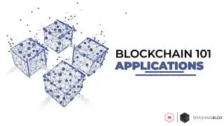 Blockchain 101:  Applications